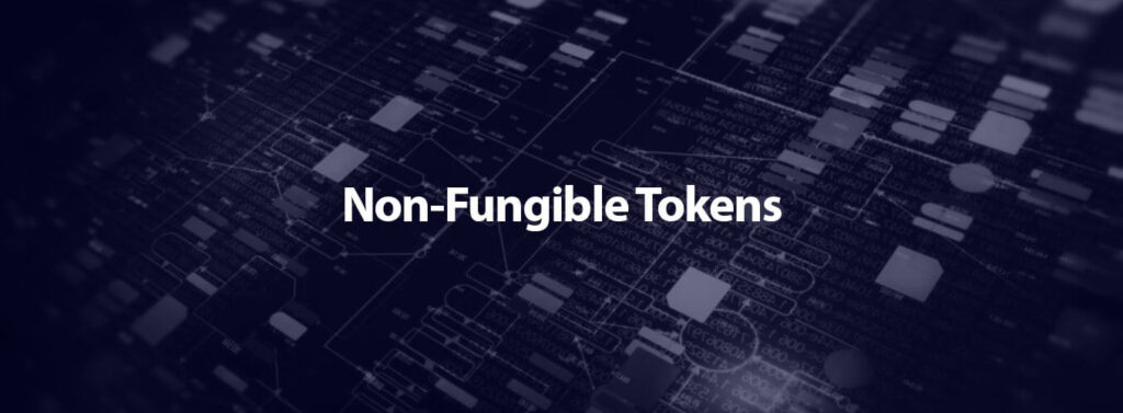 What are Non-fungible tokens or NFTs?